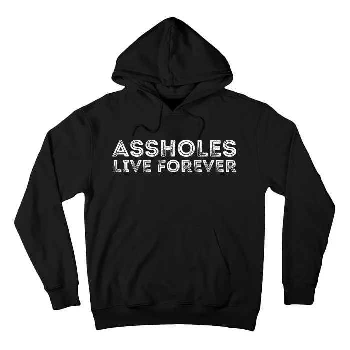 Assholes Live Forever | Stylish Goth Typography Hoodie