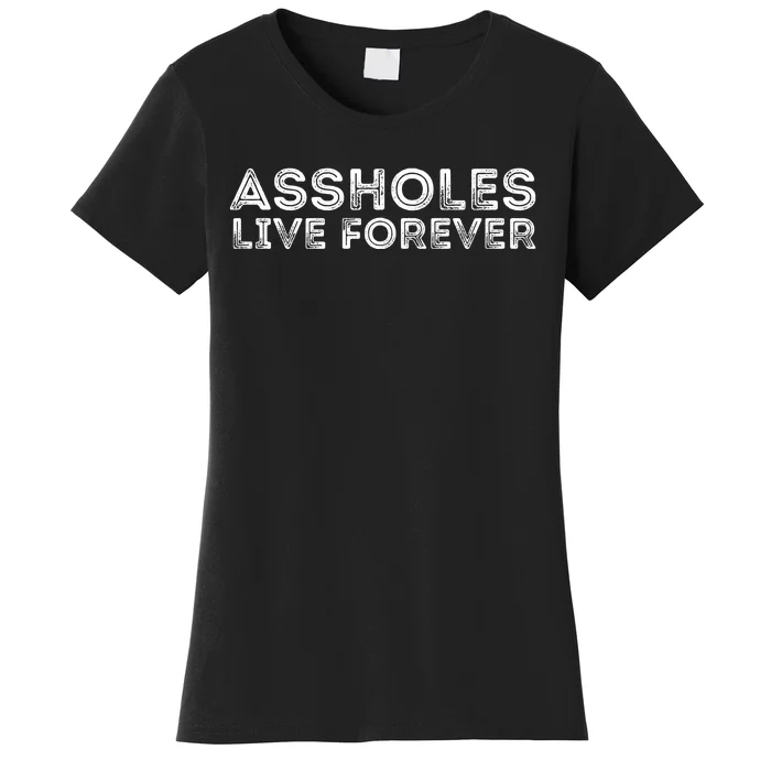 Assholes Live Forever | Stylish Goth Typography Women's T-Shirt