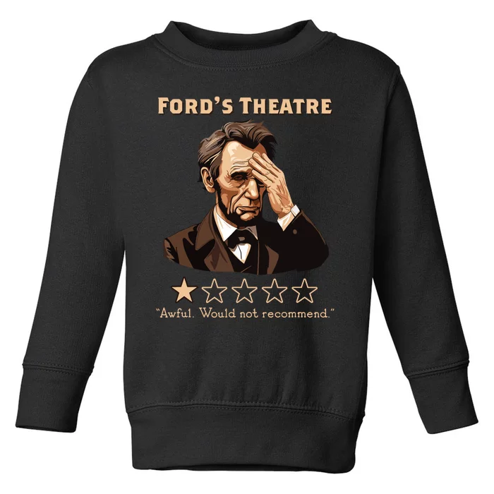 Abraham Lincoln Fords Theatre Rating Funny Toddler Sweatshirt