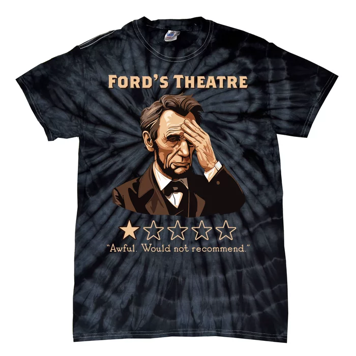 Abraham Lincoln Fords Theatre Rating Funny Tie-Dye T-Shirt