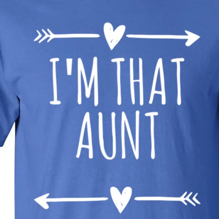 Arrows Love Funny Im That Aunt Gift Tall T-Shirt