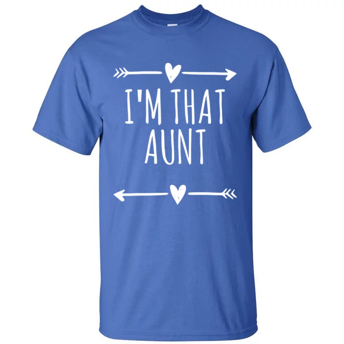 Arrows Love Funny Im That Aunt Gift Tall T-Shirt