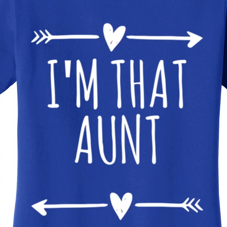 Arrows Love Funny Im That Aunt Gift Women's T-Shirt