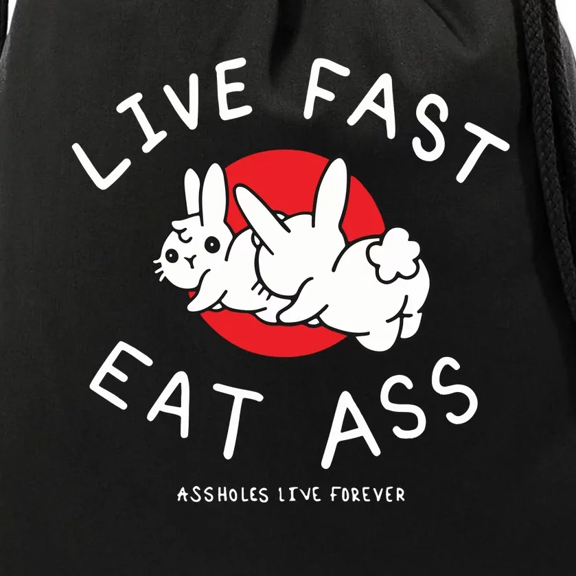 Assholes Live Forever Live Fast Eat Ass Drawstring Bag