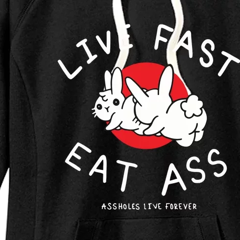 Assholes Live Forever Live Fast Eat Ass Women's Fleece Hoodie