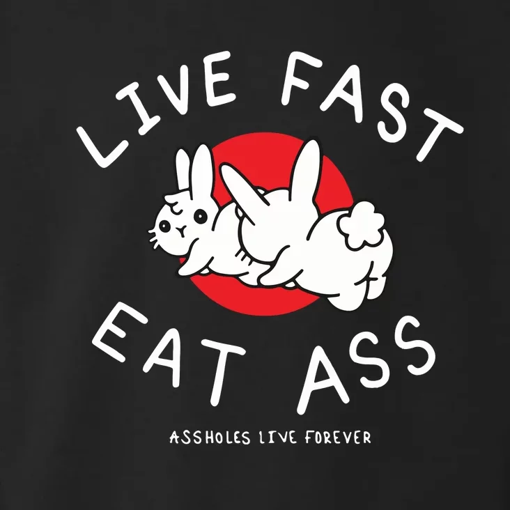 Assholes Live Forever Live Fast Eat Ass Toddler Hoodie