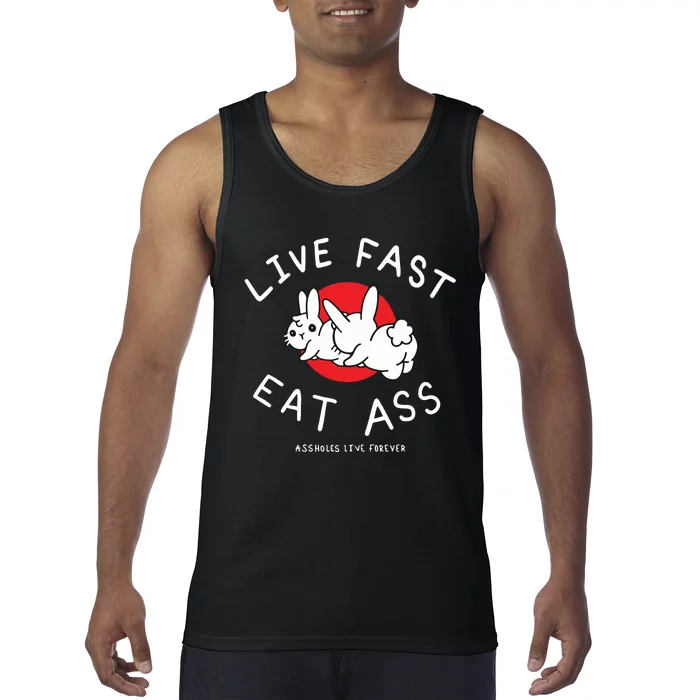 Assholes Live Forever Live Fast Eat Ass Tank Top