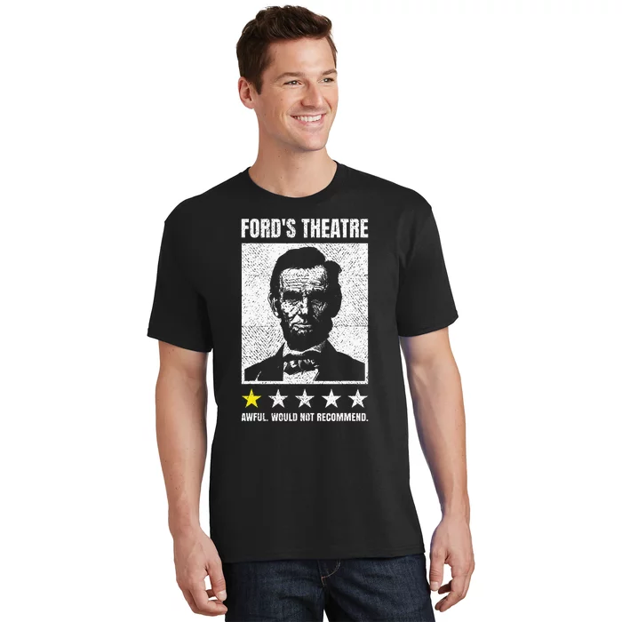 Abraham Lincoln FordS Theatre Awful Would Not Recommend T-Shirt