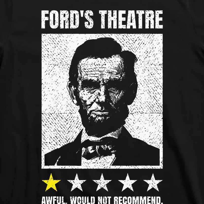 Abraham Lincoln FordS Theatre Awful Would Not Recommend T-Shirt