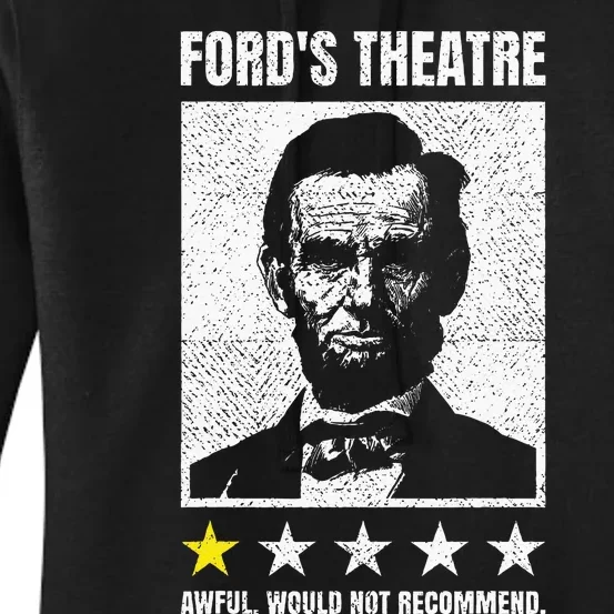 Abraham Lincoln FordS Theatre Awful Would Not Recommend Women's Pullover Hoodie