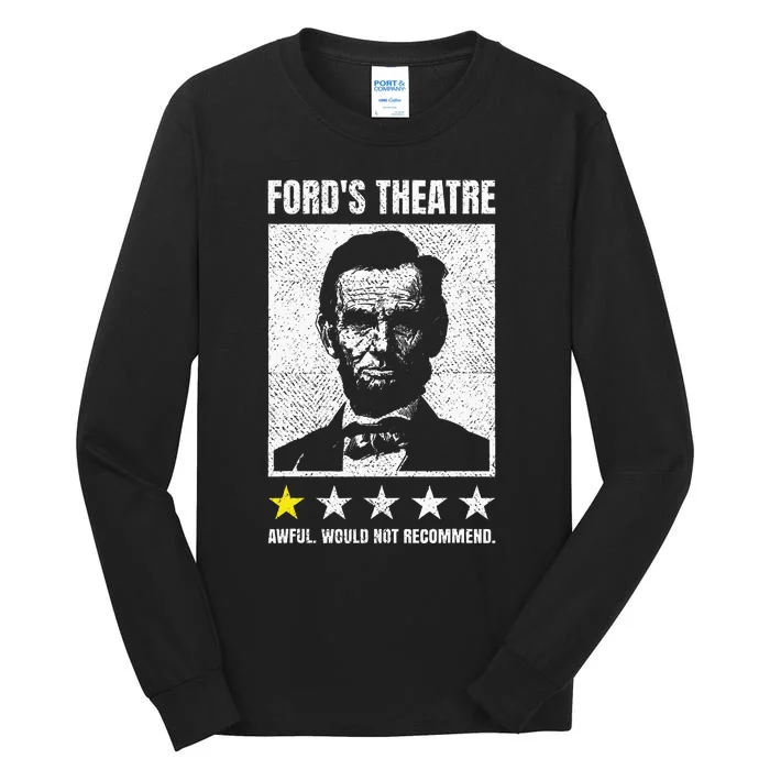 Abraham Lincoln FordS Theatre Awful Would Not Recommend Tall Long Sleeve T-Shirt