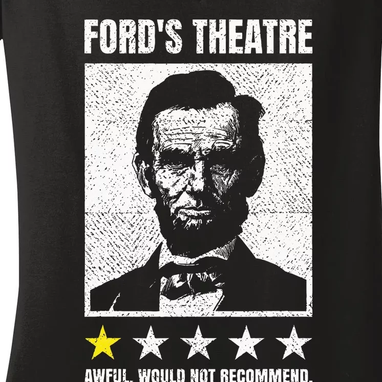 Abraham Lincoln FordS Theatre Awful Would Not Recommend Women's V-Neck T-Shirt