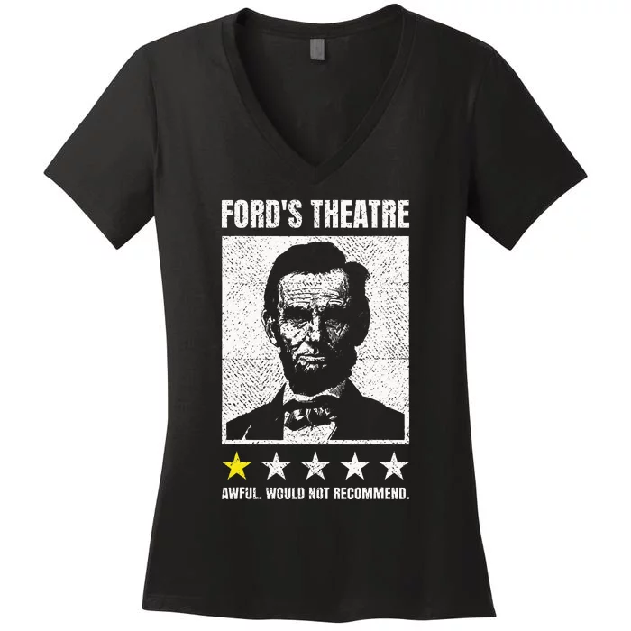 Abraham Lincoln FordS Theatre Awful Would Not Recommend Women's V-Neck T-Shirt