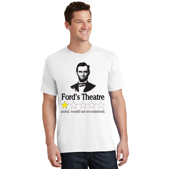 Abraham Lincoln Fords Theatre Awful Would Not Recommend T-Shirt