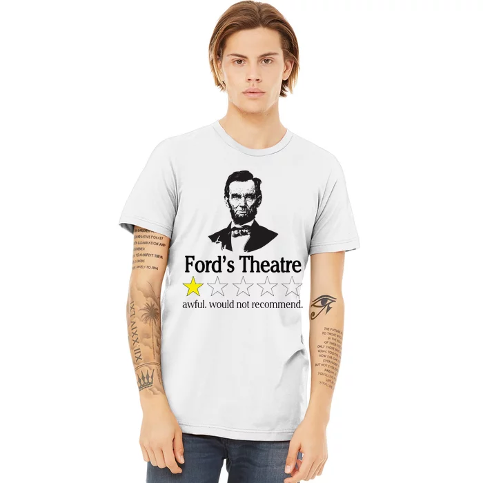 Abraham Lincoln Fords Theatre Awful Would Not Recommend Premium T-Shirt