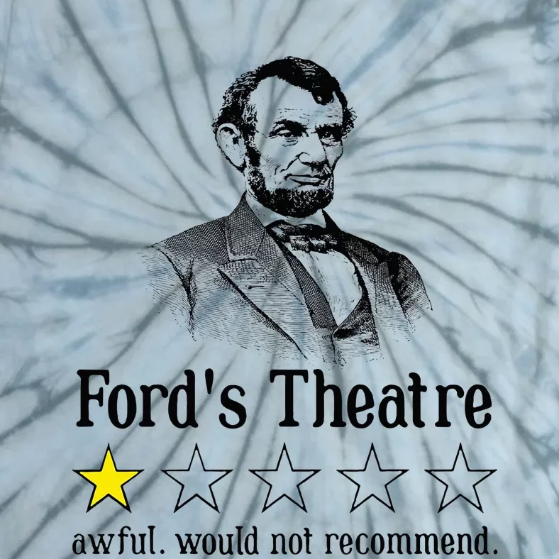 Abraham Lincoln FordS Theatre Rating Tie-Dye T-Shirt