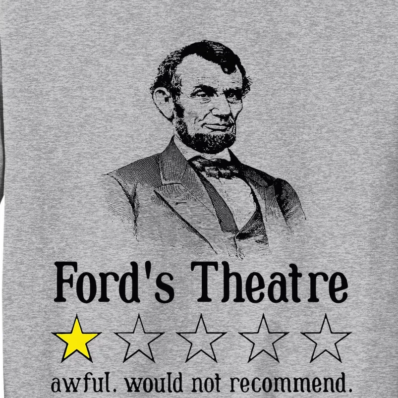 Abraham Lincoln FordS Theatre Rating Tall Sweatshirt