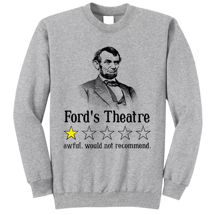 Abraham Lincoln FordS Theatre Rating Tall Sweatshirt