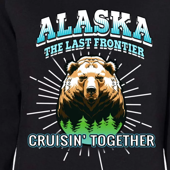 Alaska Last Frontier Family Group Trip Cruisin Together Gift Womens California Wash Sweatshirt