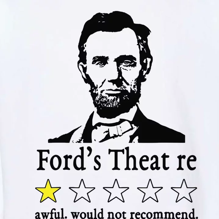 Abraham Lincoln Fords Theatre Awful Would Not Recommend Garment-Dyed Sweatshirt