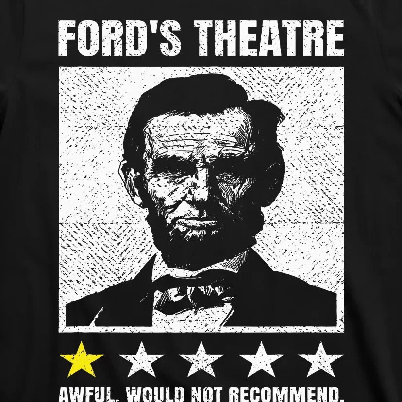 Abraham Lincoln Ford's Theatre Awful Would Not Recommend T-Shirt