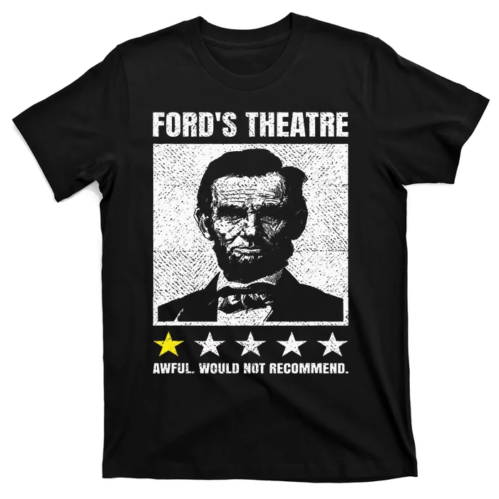 Abraham Lincoln Ford's Theatre Awful Would Not Recommend T-Shirt