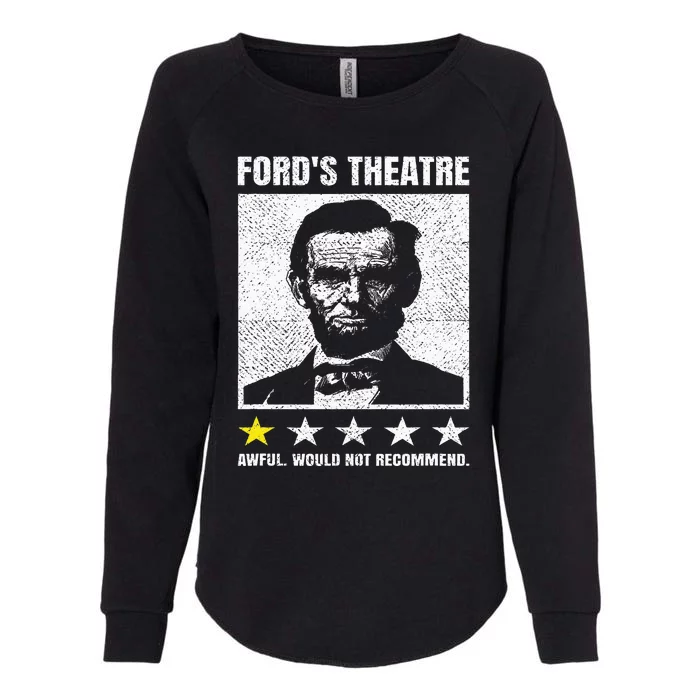 Abraham Lincoln Ford's Theatre Awful Would Not Recommend Womens California Wash Sweatshirt