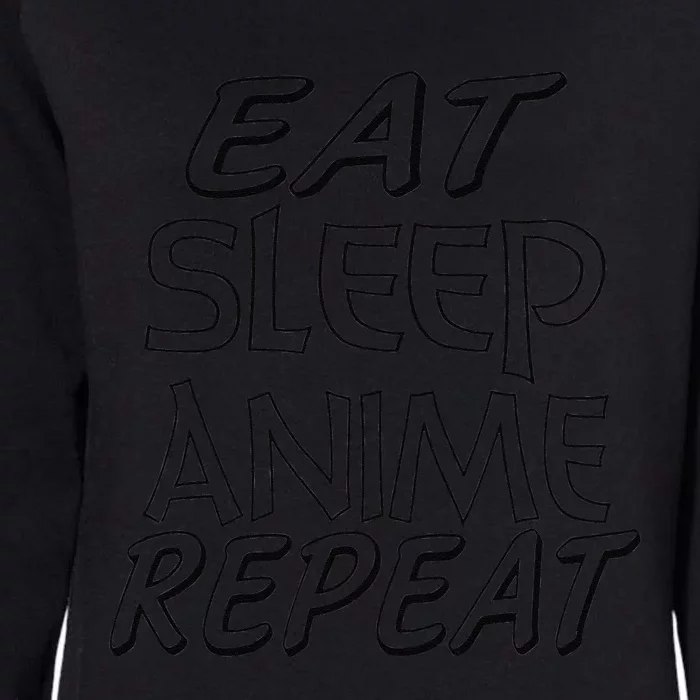 Anime Lover Funny Gift Eat Sleep Anime Repeat Womens California Wash Sweatshirt