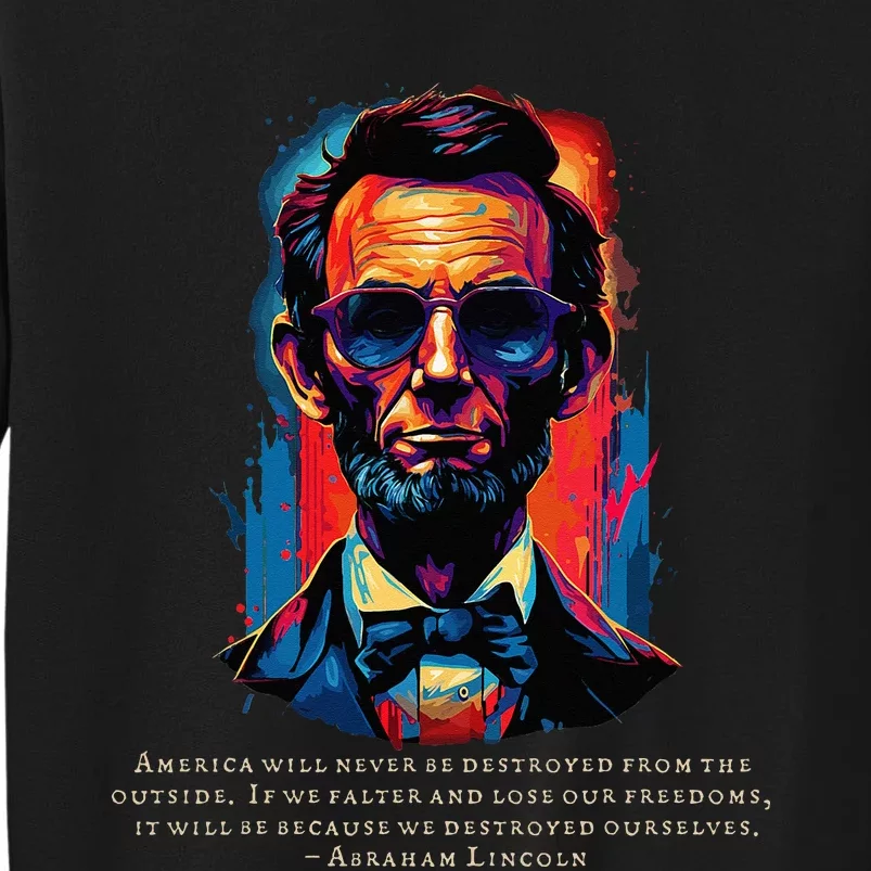 Abraham Lincoln Freedom Quote USA America July Patriotic Tall Sweatshirt