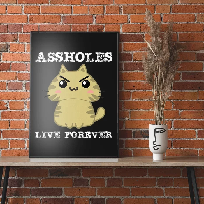 Assholes Live Forever Funny Jerk Husband Fathers Day Poster