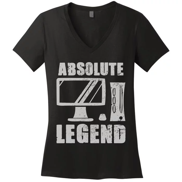 Absolute Legend Funny Video Game Player Quote PC Gaming Rig Women's V-Neck T-Shirt