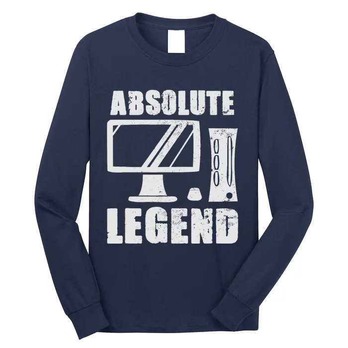 Absolute Legend Funny Video Game Player Quote PC Gaming Rig Long Sleeve Shirt