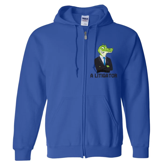 A Litigator Funny Lawyer Attorney Law School Graphic Gift Full Zip Hoodie