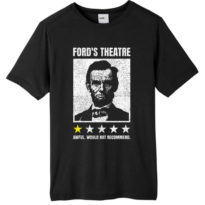 Abraham Lincoln FordS Theatre Awful Would Not Recommend ChromaSoft Performance T-Shirt