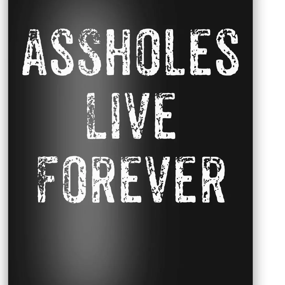 Assholes Live Forever Poster