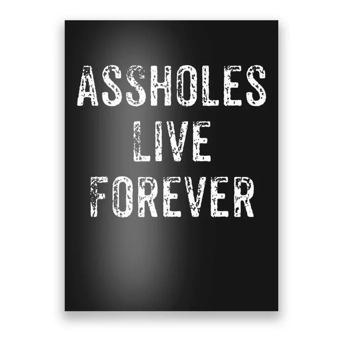 Assholes Live Forever Poster