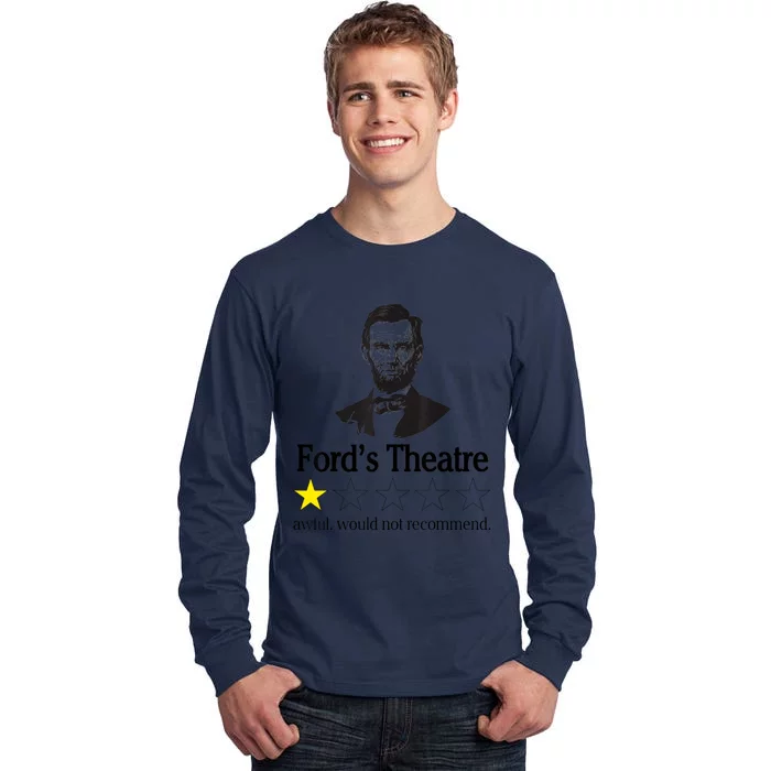 Abraham Lincoln Ford's Theatre Awful Would Not Recommend Tall Long Sleeve T-Shirt