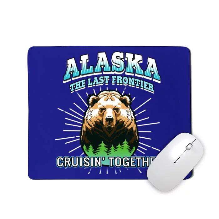 Alaska Last Frontier Family Group Trip Cruisin Together Cool Gift Mousepad