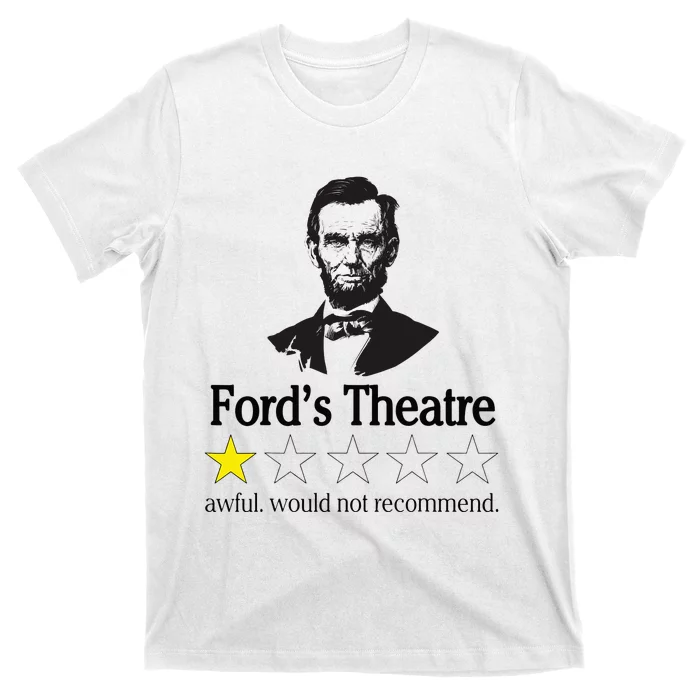 Abraham Lincoln Ford's Theatre awful would not recommend T-Shirt