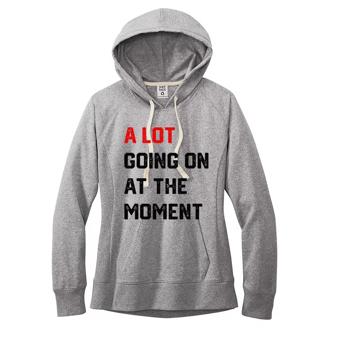 A Lot Going On At The Moment Women's Fleece Hoodie