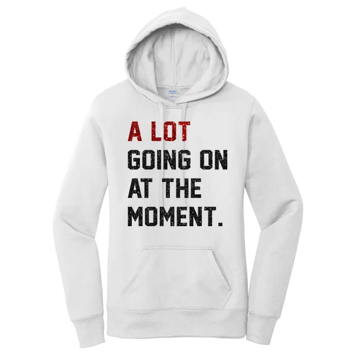 A LOT GOING ON AT THE MOMENT. Women's Pullover Hoodie