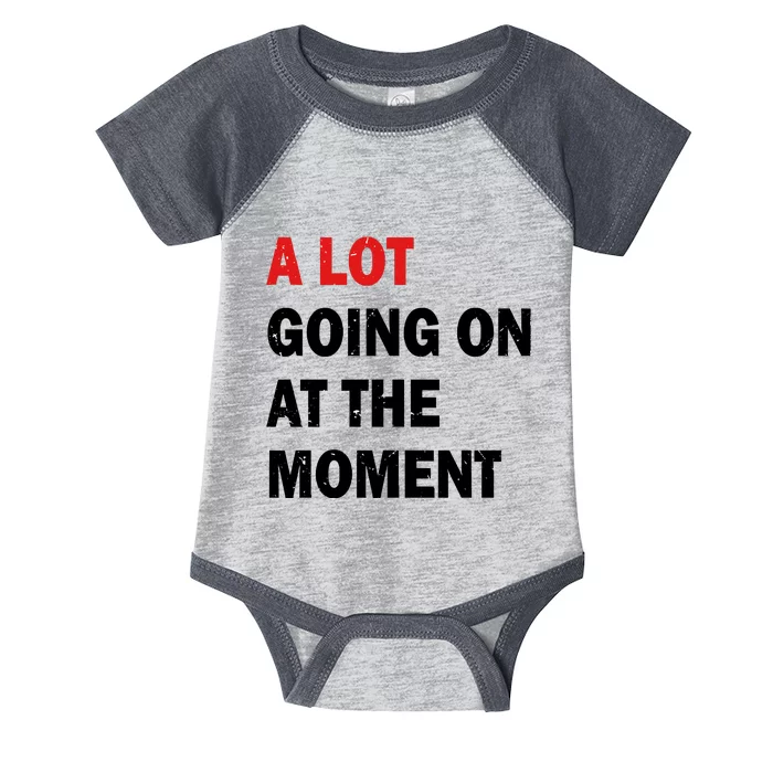 A Lot Going On At The Moment Infant Baby Jersey Bodysuit