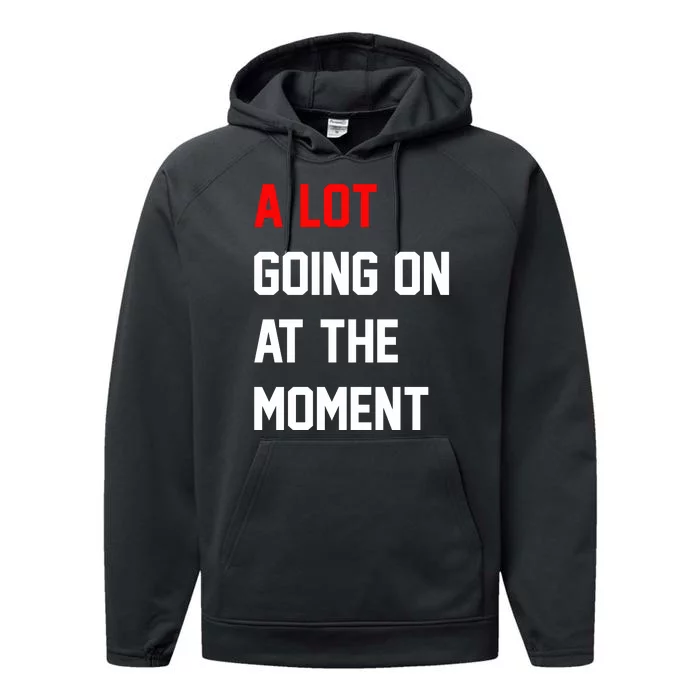 A Lot Going On At The Moment Performance Fleece Hoodie