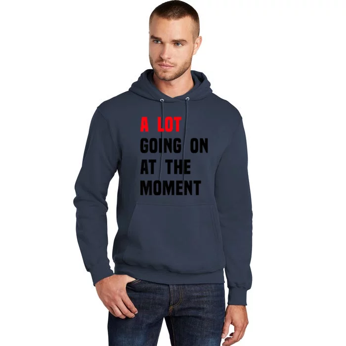 A Lot Going On At The Moment Funny Vintage Tall Hoodie