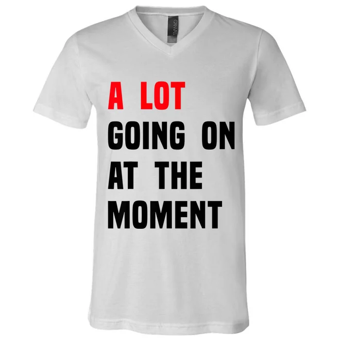 A Lot Going On At The Moment Funny Vintage V-Neck T-Shirt