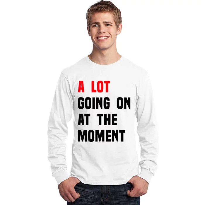 A Lot Going On At The Moment Funny Vintage Tall Long Sleeve T-Shirt