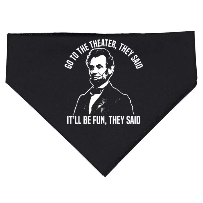 Abraham Lincoln Go To The Theater They Said History USA-Made Doggie Bandana