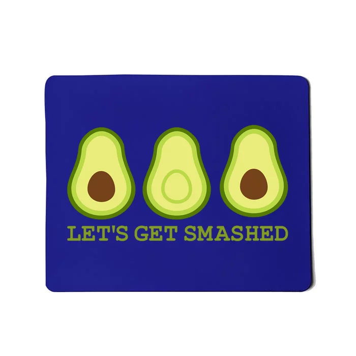 Avocado LetS Get Smashed Gift Mousepad