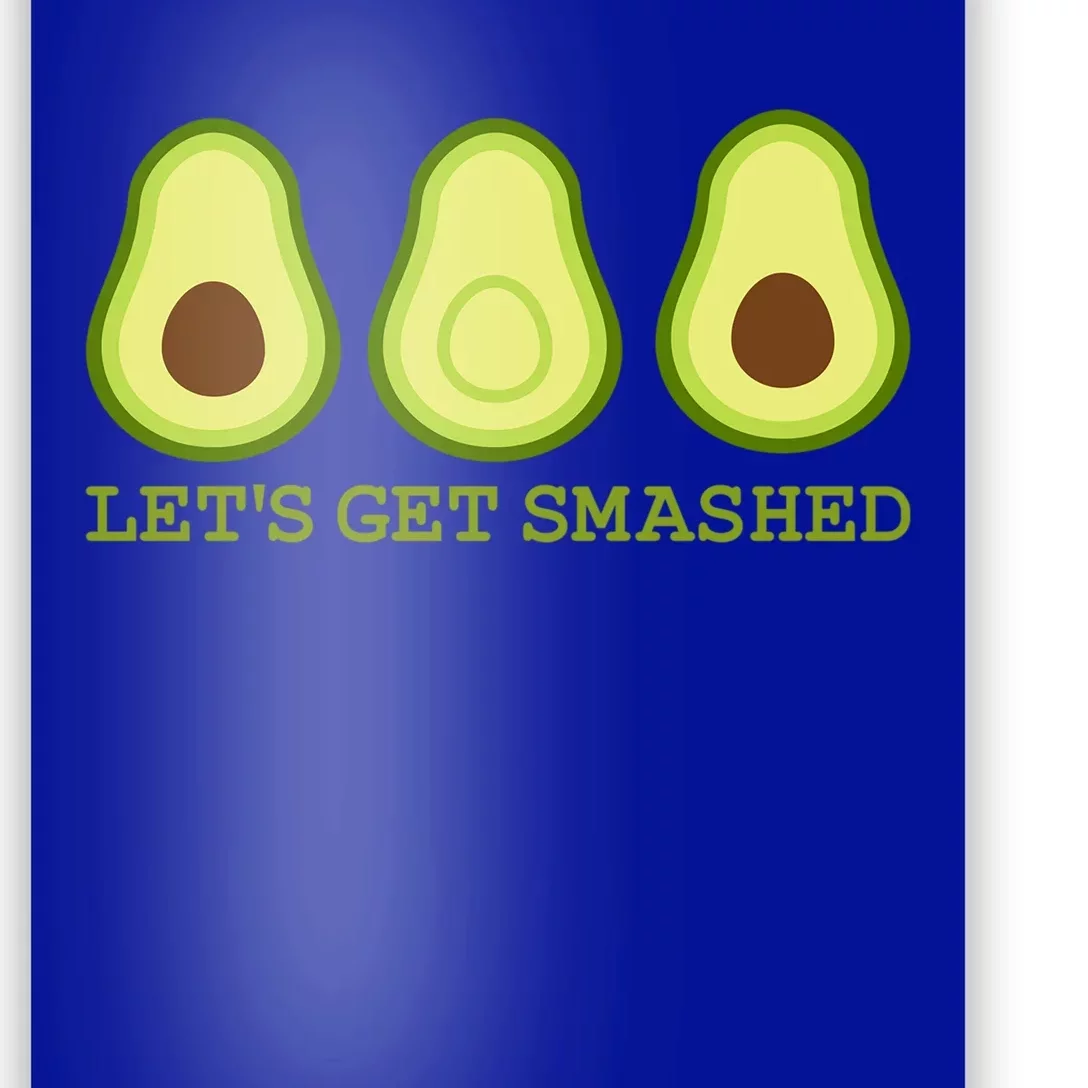 Avocado LetS Get Smashed Gift Poster