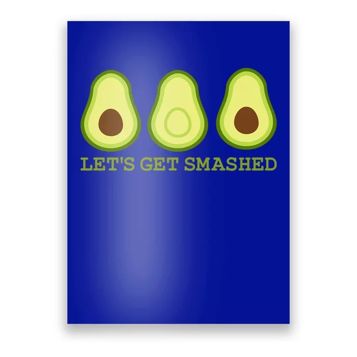 Avocado LetS Get Smashed Gift Poster